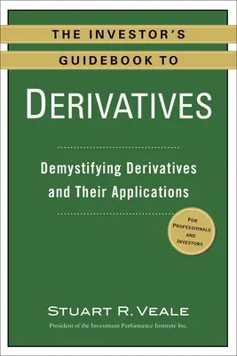 Der Leitfaden für Anleger zu Derivaten: Entmystifizierung von Derivaten und ihren Anwendungen - The Investor's Guidebook to Derivatives: Demystifying Derivatives and Their Applications