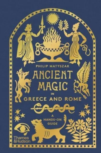 Antike Magie in Griechenland und Rom - Ein praktischer Leitfaden - Ancient Magic in Greece and Rome - A Hands-on Guide