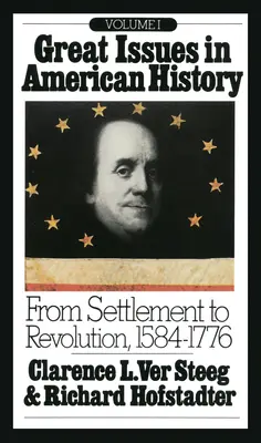 Große Themen der amerikanischen Geschichte, Bd. I: Von der Besiedlung bis zur Revolution, 1584-1776 - Great Issues in American History, Vol. I: From Settlement to Revolution, 1584-1776