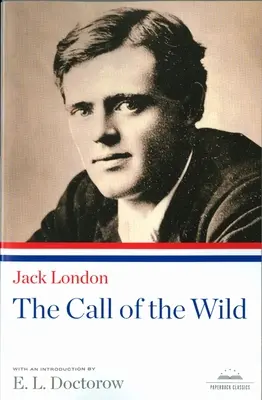 Der Ruf der Wildnis: Ein Klassiker der Library of America Paperback - The Call of the Wild: A Library of America Paperback Classic