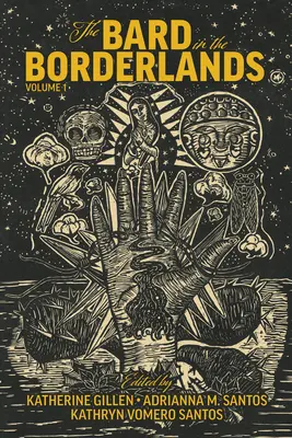 Der Barde im Grenzland: Eine Anthologie der Shakespeare-Aneignungen in La Frontera, Band 1 - The Bard in the Borderlands: An Anthology of Shakespeare Appropriations En La Frontera, Volume 1