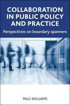 Zusammenarbeit in der öffentlichen Politik und Praxis: Perspektiven von Grenzgängern - Collaboration in Public Policy and Practice: Perspectives on Boundary Spanners