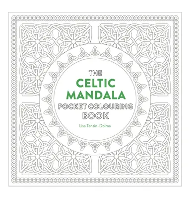 Keltisches Mandala Taschen-Malbuch: 26 inspirierende Motive für achtsame Meditation und Ausmalen - Celtic Mandala Pocket Coloring Book: 26 Inspiring Designs for Mindful Meditation and Coloring