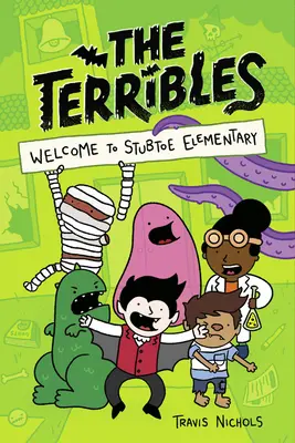 Die Terribles #1: Willkommen in der Stubtoe-Grundschule - The Terribles #1: Welcome to Stubtoe Elementary