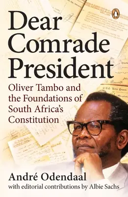 Lieber Genosse Präsident: Oliver Tambo und die Grundlagen von Südafrikas Verfassung - Dear Comrade President: Oliver Tambo and the Foundations of South Africa's Constitution