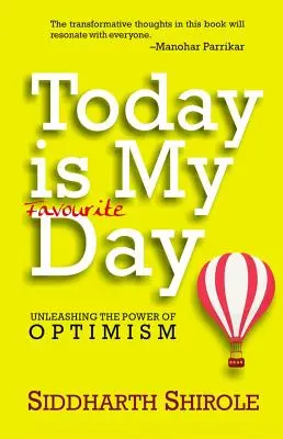 Heute ist mein Lieblingstag: Die Entfesselung der Kraft des Optimismus - Today Is My Favourite Day: Unleashing the Power of Optimism