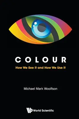 Farbe: Wie wir sie sehen und wie wir sie verwenden - Colour: How We See It and How We Use It