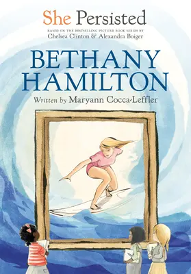 Sie hat durchgehalten: Bethany Hamilton - She Persisted: Bethany Hamilton