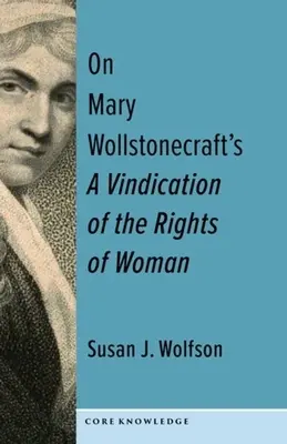 Zu Mary Wollstonecrafts Rechtfertigung der Rechte der Frau: Die erste einer neuen Gattung - On Mary Wollstonecraft's a Vindication of the Rights of Woman: The First of a New Genus