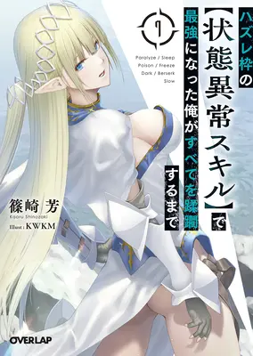 Failure Frame: Ich wurde der Stärkste und vernichtete alles mit niedrigstufigen Zaubern (Light Novel) Bd. 7 - Failure Frame: I Became the Strongest and Annihilated Everything with Low-Level Spells (Light Novel) Vol. 7