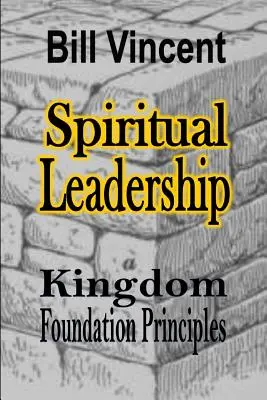 Geistliche Leiterschaft: Königreichsgründungsprinzipien - Spiritual Leadership: Kingdom Foundation Principles