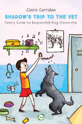 Shadow's Trip to the Vet: Familienratgeber für verantwortungsvolle Hundehaltung - Shadow's Trip to the Vet: Family Guide to Responsible Dog Ownership