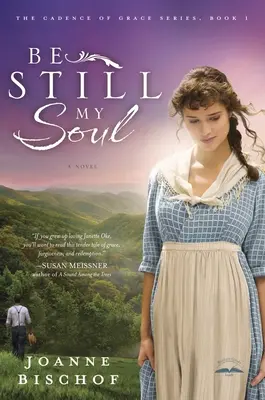 Sei still, meine Seele: Die Kadenz der Gnade, Buch 1 - Be Still My Soul: The Cadence of Grace, Book 1