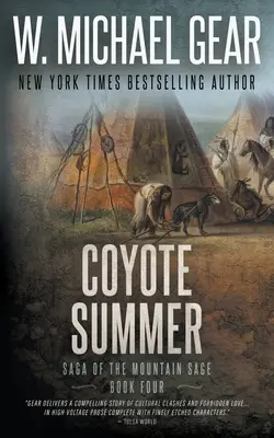 Kojoten-Sommer: Die Saga der Mountain Sage, Buch vier: Eine klassische historische Westernserie - Coyote Summer: Saga of the Mountain Sage, Book Four: A Classic Historical Western Series