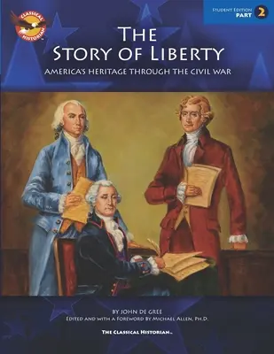 The Story of Liberty, Student's Edition Teil 2: Amerikas Erbe durch den Bürgerkrieg - The Story of Liberty, Student's Edition Part 2: America's Heritage Through the Civil War