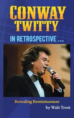 Conway Twitty in der Retrospektive ... - Conway Twitty In Retrospective ...