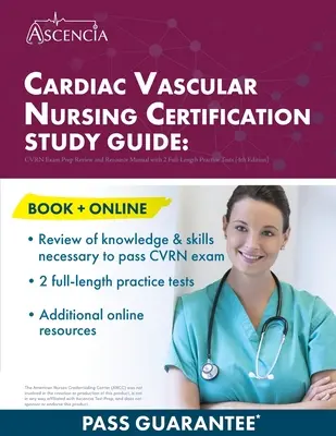 Studienführer für die Zertifizierung in der Herz-Kreislauf-Krankenpflege: CVRN Exam Prep Review and Resource Manual mit 2 Übungstests in voller Länge [4. Auflage] - Cardiac Vascular Nursing Certification Study Guide: CVRN Exam Prep Review and Resource Manual with 2 Full-Length Practice Tests [4th Edition]