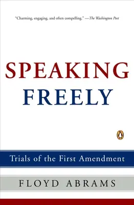 Freies Sprechen - Versuche über den ersten Verfassungszusatz - Speaking Freely - Trials of the First Amendment