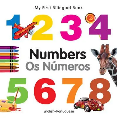 Mein erstes zweisprachiges Buch-Zahlen (Englisch-Portugiesisch) - My First Bilingual Book-Numbers (English-Portuguese)