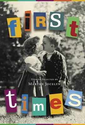 Erste Zeiten: Ausgewählte Geschichten von Marthe Jocelyn - First Times: Stories Selected by Marthe Jocelyn