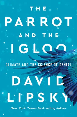Der Papagei und das Iglu: Das Klima und die Wissenschaft der Leugnung - The Parrot and the Igloo: Climate and the Science of Denial