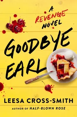 Goodbye Earl: Ein Racheliebesroman - Goodbye Earl: A Revenge Novel
