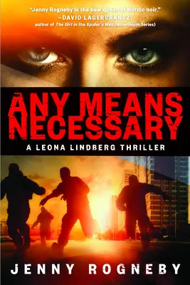 Jedes Mittel ist recht: Ein Leona-Lindberg-Thriller - Any Means Necessary: A Leona Lindberg Thriller