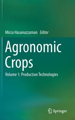 Ackerbaukulturen: Band 1: Produktionstechnologien - Agronomic Crops: Volume 1: Production Technologies
