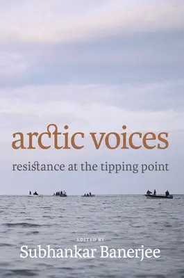 Arctic Voices - Widerstand am Wendepunkt - Arctic Voices - Resistance at the Tipping Point