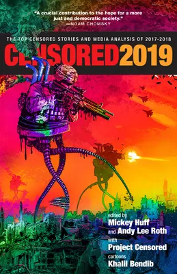 Zensiert 2019: Die wichtigsten zensierten Geschichten und Medienanalysen von 2017-2018 - Censored 2019: The Top Censored Stories and Media Analysis of 2017-2018