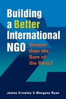 Der Aufbau einer besseren internationalen NGO - mehr als die Summe der Teile? - Building a Better International NGO - Greater Than the Sum of the Parts?