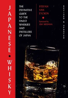 Whisky Rising: Die zweite Auflage: Der endgültige Führer zu den besten japanischen Whiskys und Brennern - Whisky Rising: The Second Edition: The Definitive Guide to the Finest Japanese Whiskies and Distillers