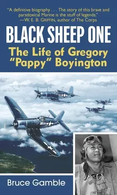 Schwarzes Schaf Eins: Das Leben von Gregory Pappy Boyington - Black Sheep One: The Life of Gregory Pappy Boyington