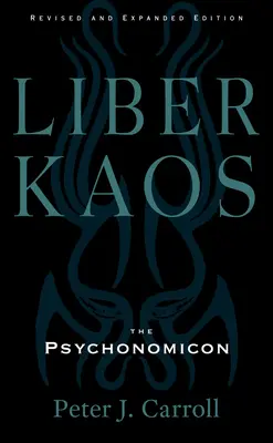 Liber Kaos: Chaosmagie für das Pandaemonaeon (Überarbeitete und erweiterte Ausgabe) - Liber Kaos: Chaos Magic for the Pandaemonaeon (Revised and Expanded Edition)