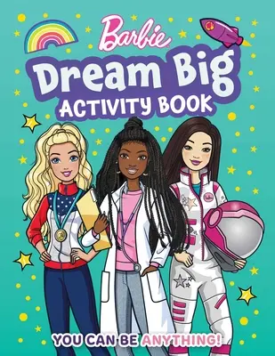 Barbie Dream Big Activity Buch - Barbie Dream Big Activity Book