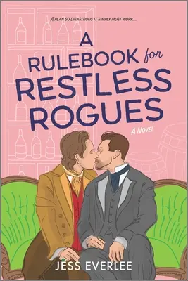 Ein Regelbuch für rastlose Schurken: Ein viktorianischer Liebesroman - A Rulebook for Restless Rogues: A Victorian Romance