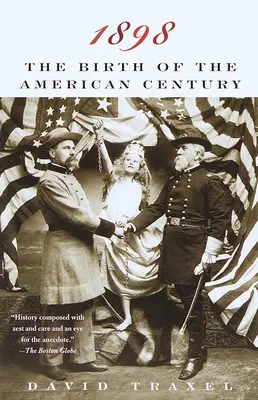 1898: Die Geburt des amerikanischen Jahrhunderts - 1898: The Birth of the American Century