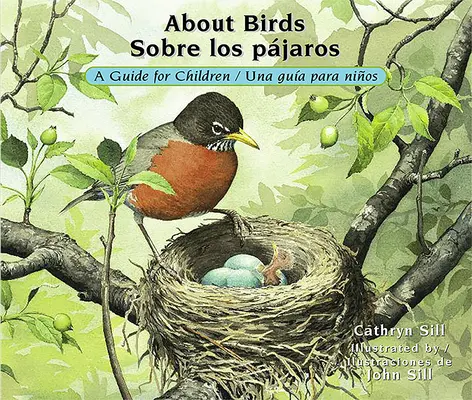 Über Vögel / Sobre Los Pjaros: Ein Leitfaden für Kinder / Una Gua Para Nios - About Birds / Sobre Los Pjaros: A Guide for Children / Una Gua Para Nios