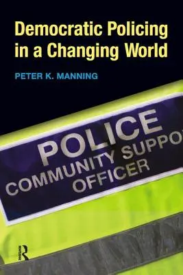 Demokratische Polizeiarbeit in einer sich wandelnden Welt - Democratic Policing in a Changing World