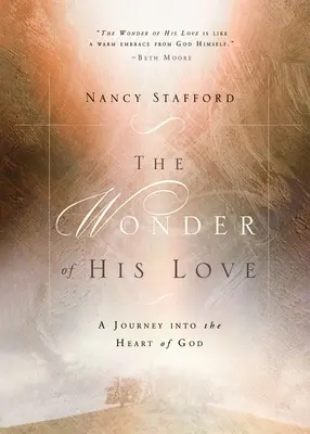 Das Wunder seiner Liebe - Eine Reise in das Herz Gottes - Wonder of His Love - A Journey Into the Heart of God