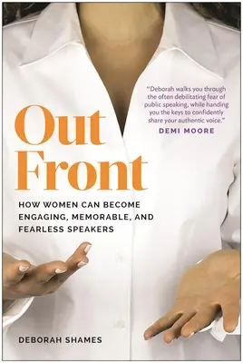 Out Front: Wie Frauen zu fesselnden, einprägsamen und furchtlosen Rednern werden können - Out Front: How Women Can Become Engaging, Memorable, and Fearless Speakers