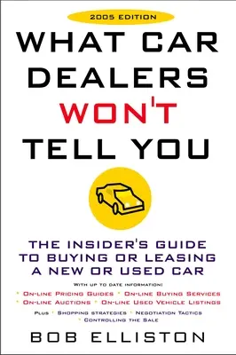 Was Autohändler Ihnen nicht sagen werden (Ausgabe 2005): Überarbeitete Ausgabe - What Car Dealers Won't Tell You (2005 Edition): Revised Edition
