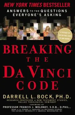 Den Da Vinci Code brechen: Antworten auf die Fragen, die sich jeder stellt - Breaking the Da Vinci Code: Answers to the Questions Everyone's Asking