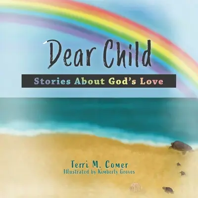 Liebes Kind: Geschichten über Gottes Liebe - Dear Child: Stories About God's Love