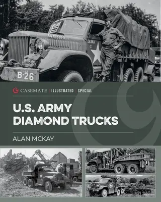 Fahrzeuge der U.S. Army Diamond T im Zweiten Weltkrieg - U.S. Army Diamond T Vehicles in World War II