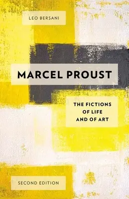 Marcel Proust: Die Fiktionen des Lebens und der Kunst - Marcel Proust: The Fictions of Life and of Art