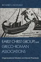 Frühe Christusgruppen und griechisch-römische Vereinigungen - Early Christ Groups and Greco-Roman Associations