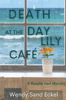 Tod im Day Lily Cafe: Ein Rosalie-Hart-Krimi - Death at the Day Lily Cafe: A Rosalie Hart Mystery