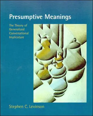 Mutmaßliche Bedeutungen: Die Theorie der verallgemeinerten konversationellen Implikatur - Presumptive Meanings: The Theory of Generalized Conversational Implicature