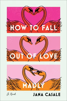 Wie man sich unsterblich verliebt - How to Fall Out of Love Madly